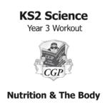 KS2 Science Year Three Workout: Nutrition & The Body (for the New Curriculum)